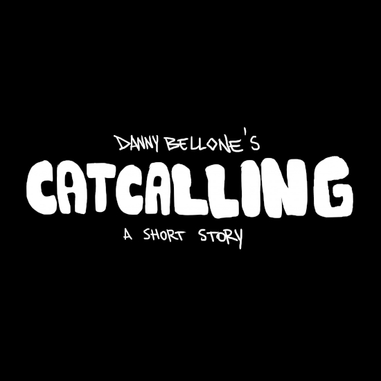 Danny Bellone - Catcalling