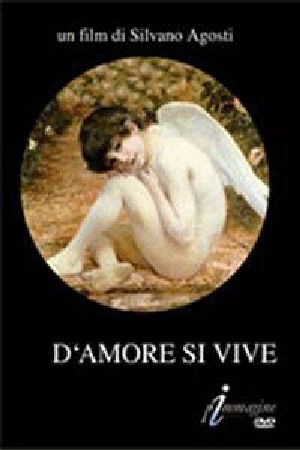 D'Amore Si Vive - [1984] Silvano Agosti