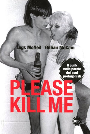 Legs McNeil & Gillian McCain - Pplease Kill Me