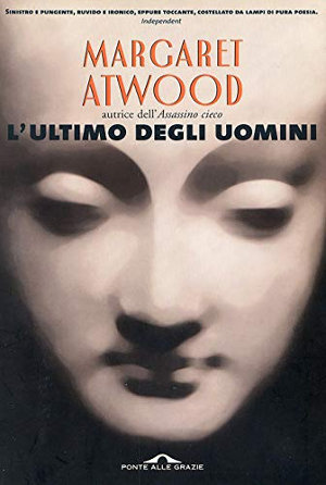 Margaret Atwood - L'Ultimo Degli Uomini