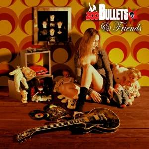 200 Bullets - [2008] 200 Bullets & Friends