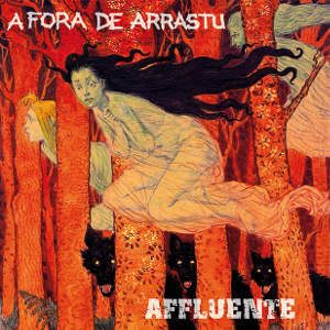 A Fora De Arrastu & Affluente - [2019] Split