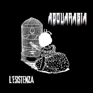 Acquaragia hc - [2022] L'Esistenza