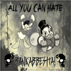 All You Can Hate - [2017] Bankabbestia! [P4F]