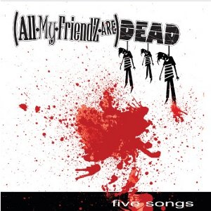 (AllMyFriendzAre)DEAD - [2009] Five Songs