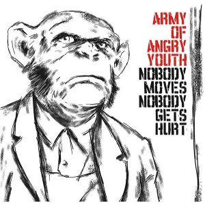 Army Of Angry Youth - [2008] Nobody Moves Nobody Gets Hurt