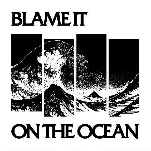 Blame It On The Ocean - [2009] Demo