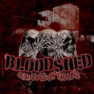 Bloodshed - [2008] Our Lives On The Line