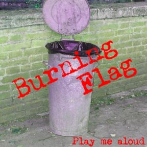 Burning Flag - Play Me Aloud [2003]