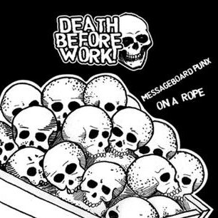 Death Before Work - [2005] Messageboard Punx On A Rope