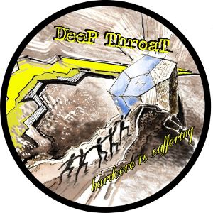 Deep Throat - [2012] Hardcore Is Suffering