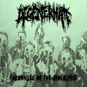 Degenerhate - [2013] Chronicles Of The Apocalypse