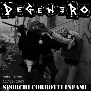 Degenero - [2007] Sporchi Corrotti Infami