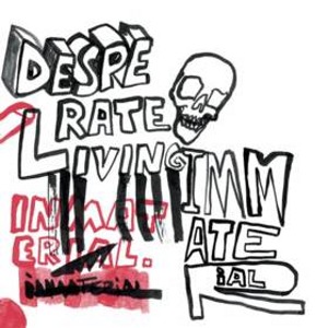 Desperate Living - [2007] Immaterial