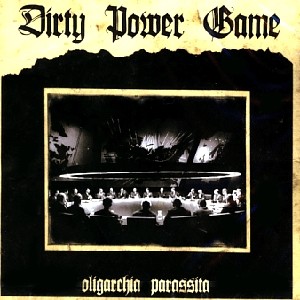 Dirty Power Game - [2007] Oligarchia Parassita