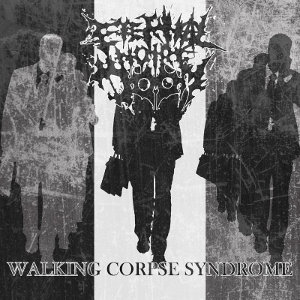 Eternal Noire Doom - [2015] Walking Corpse Syndrome