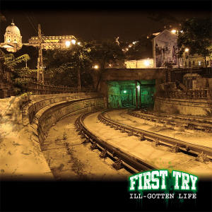 First Try - [2009] Ill-Gotten Life