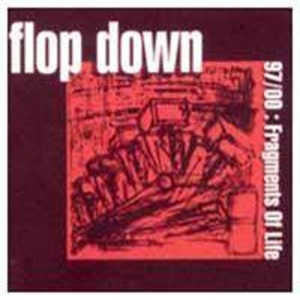 Flop Down - [2001] 97-01: Fragments Of Life