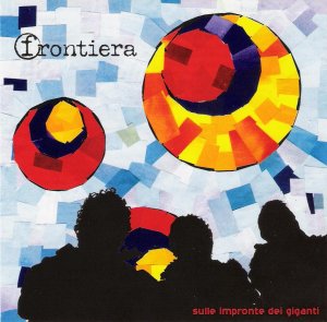 Frontiera - [2006] Sulle Impronte Dei Giganti