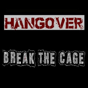 Hangover - [2013] Break The Cage