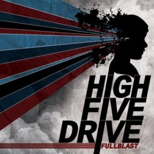 High Five Drive - [2009] Fullblast