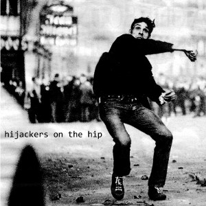 Hijackers On The Hip - [2011] Hijackers On The Hip