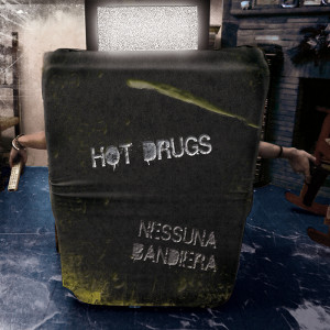 Hot Drugs - [2009] Nessuna Bandiera