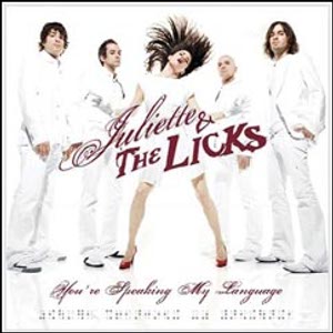 Juliette & The Licks - [2005] You're Speaking My Language