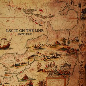 Lay It On The Line - [2013] Crowhurst