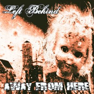 Left Behind - [2012] Away From Here