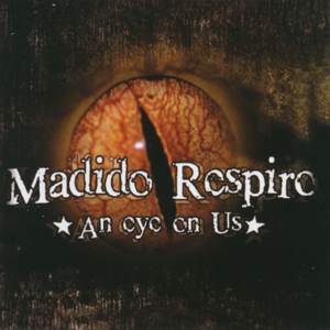 Madido Respiro - [2006] An Eye On Us