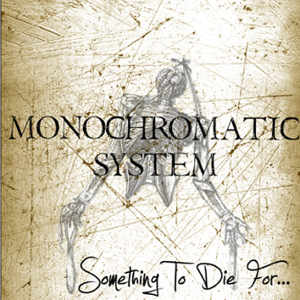 Monochromatic System - [2008] Something To Die For