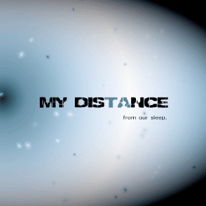 My Distance - [2009] From Our Sleep