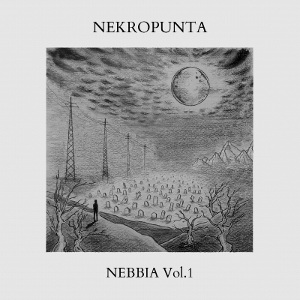 Nekropunta - [2019] Nebbia Vol.1