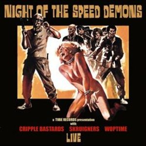 Cripple Bastards, Skruigners, Woptime - [2006] Night Of The Speed Demons