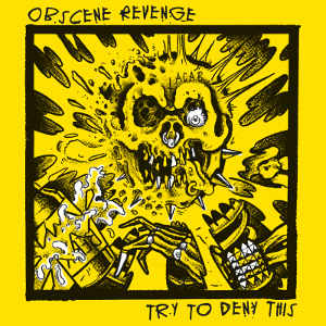 Obscene Revenge - [2018] Try To Deny This