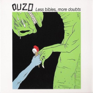 Ouzo - [2008] Less Bibles, More Doubts