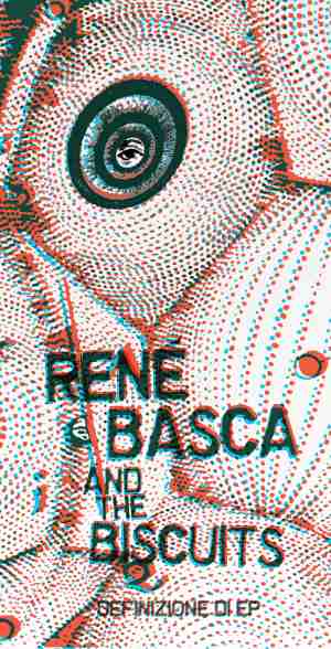 Rene' Basca And The Biscuits - [2011] Definizione Di EP