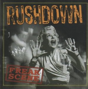 Rushdown - [2008] Freak Scene