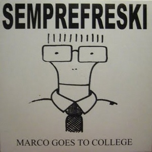 Semprefreski - [2000] Marco Goes To College