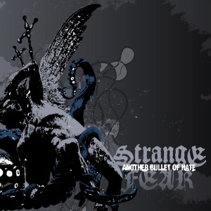 Strange Fear - [2008] Another Bullet Of Hate