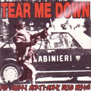 Tear Me Down - [1996] Piu' Sbirri Morti