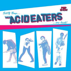 The Acid Eaters - [2012] Silly Boys...Are Back!