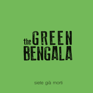 The Green Bengala - [2016] Siete Gia' Morti