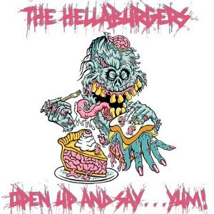 The Hellaburgers - [2011] Open Up And Say... Yum!