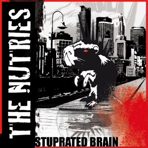 The Nutries - [2010] Stuprated Brain