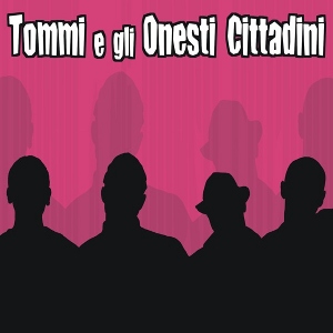 Tommi E Gli Onesti Cittadini - [2010] Tommi E Gli Onesti Cittadini