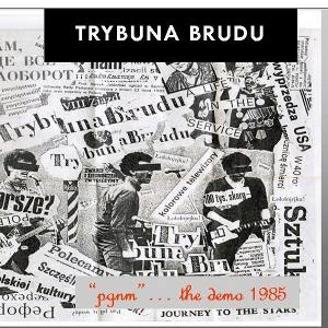 Trybuna Brudu - [2010] Pgnm...The Demo 1985