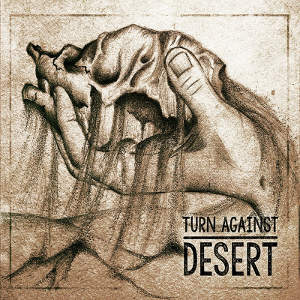 Turn Against - [2015] Desert