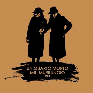 Un Quarto Morto & Mr. Murrungio - Split [2008]